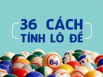 36 cách đánh lô